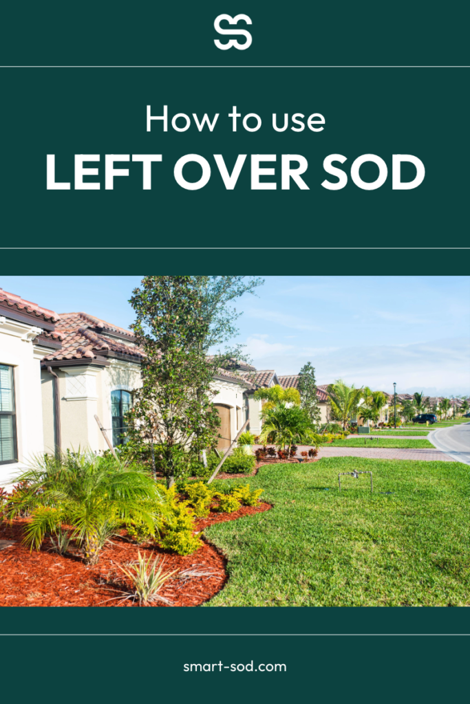 How to use left over sod